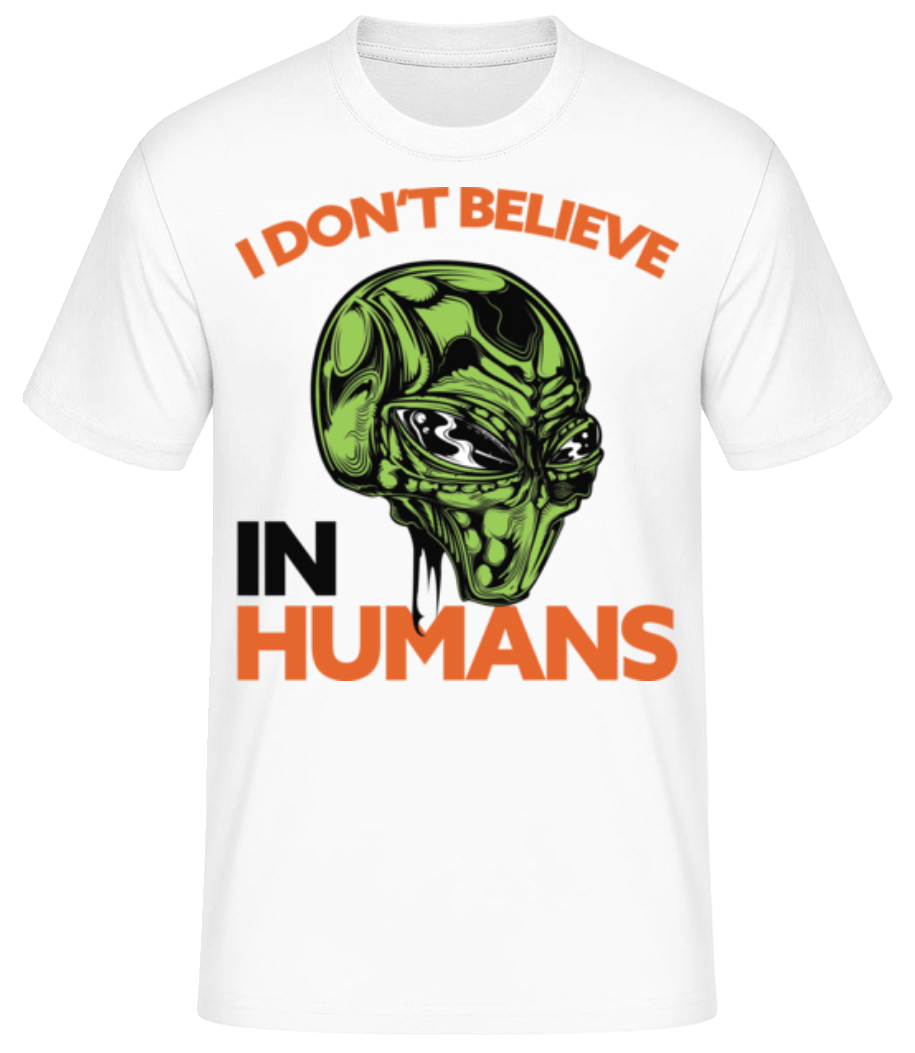 Alien Don't Believe In Humans · T-shirt standard Homme