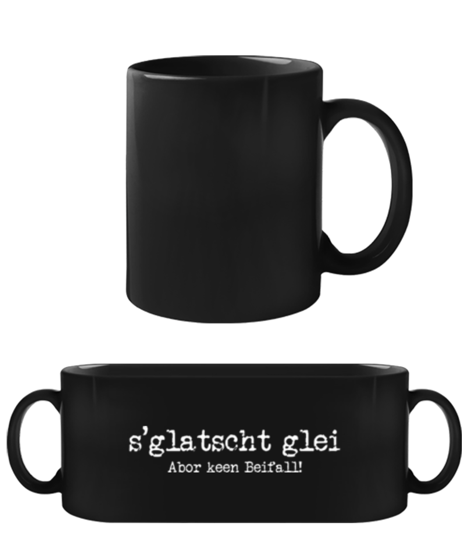 S´glatscht Glei · Schwarze Tasse
