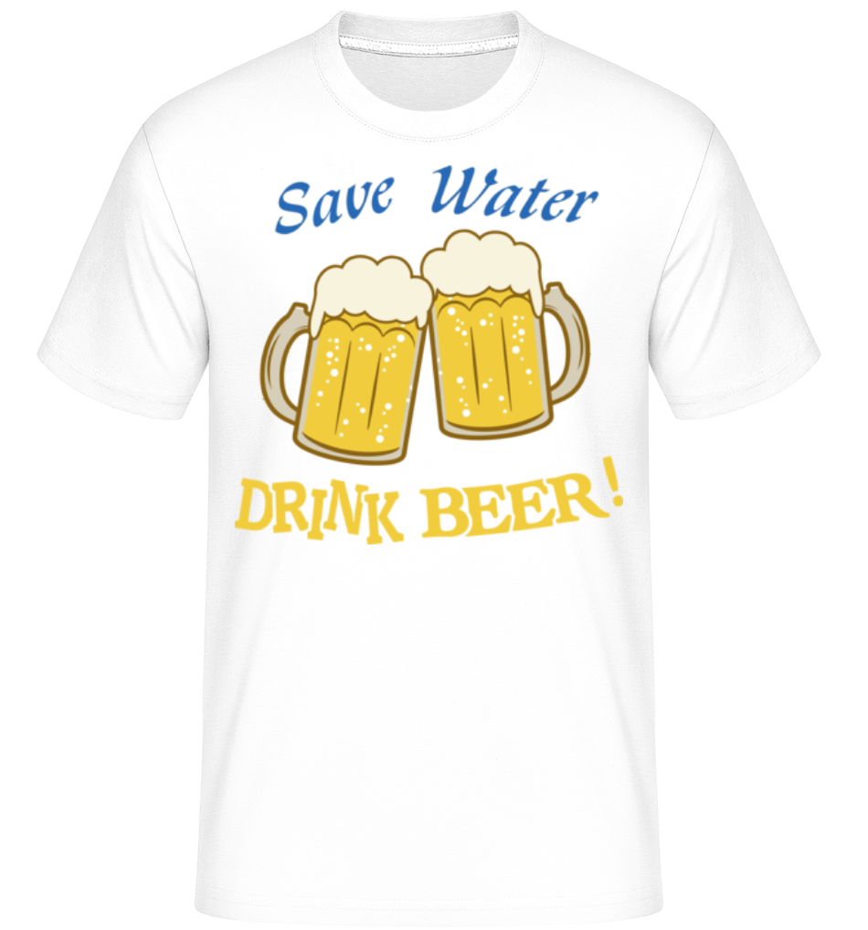 Save Water Drink Beer! ·  T-Shirt Shirtinator homme