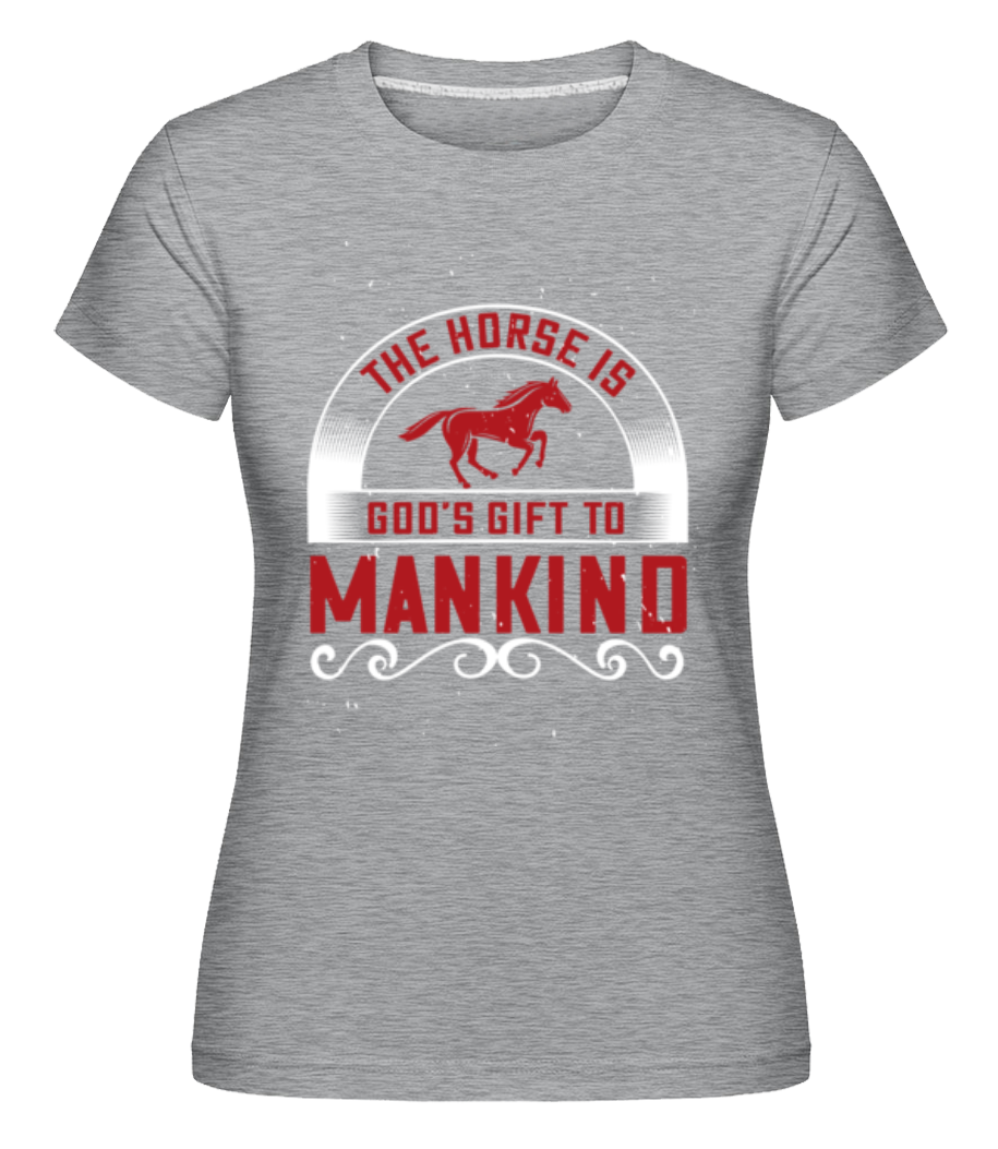 The Horse Is God's Gift To Mankind -  T-shirt Shirtinator femme - Gris chiné - Devant