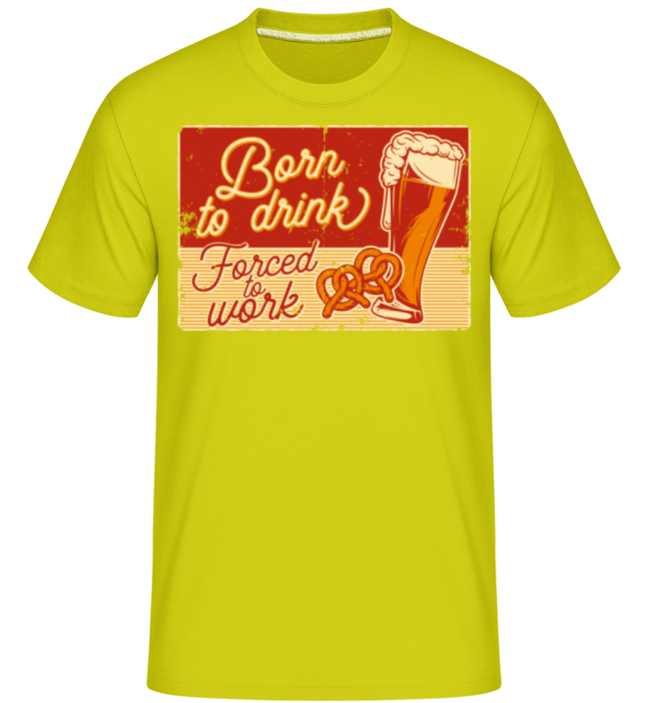 Born To Drink ·  T-Shirt Shirtinator homme