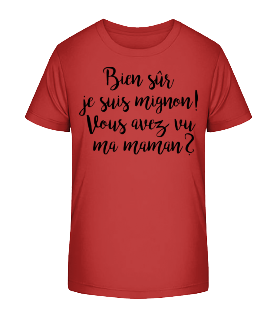 Bien Sûr Je Suis Mignon! Maman · T-shirt bio Enfant Stanley Stella 2.0