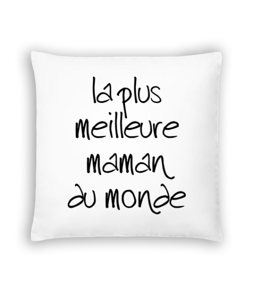La Plus Meilleure Maman Du Monde · Coussin