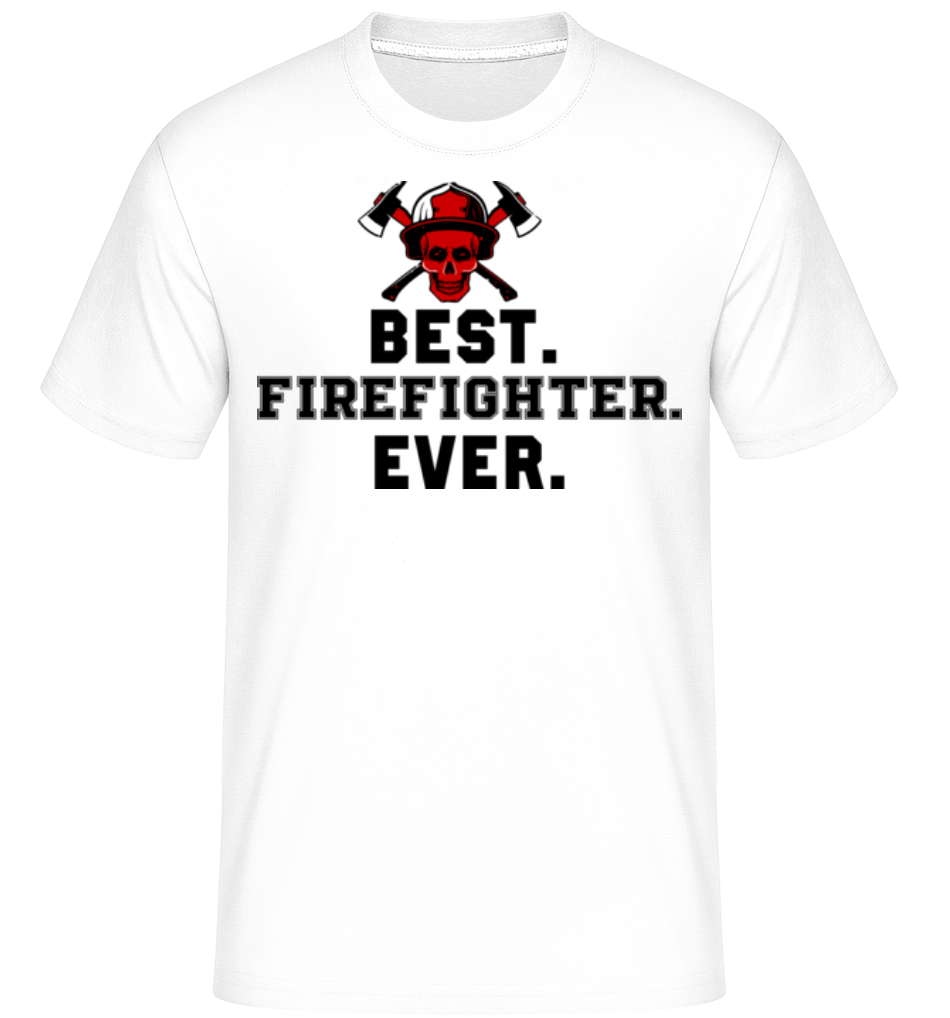 Best Firefighter Ever ·  T-Shirt Shirtinator homme