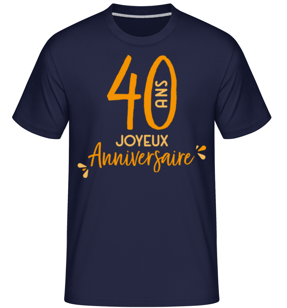 40 Ans Joyeux Anniversaire -  T-Shirt Shirtinator homme - Bleu marine - Devant