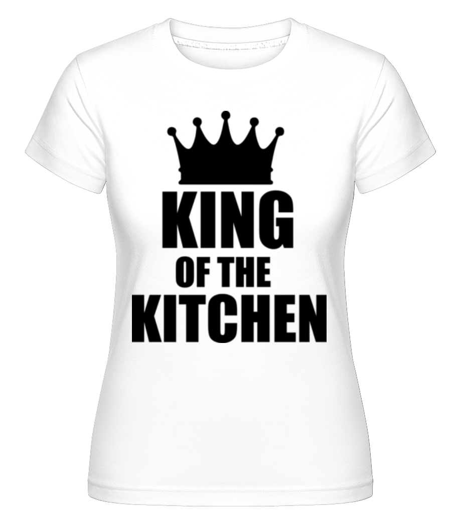 King Of The Kitchen ·  T-shirt Shirtinator femme