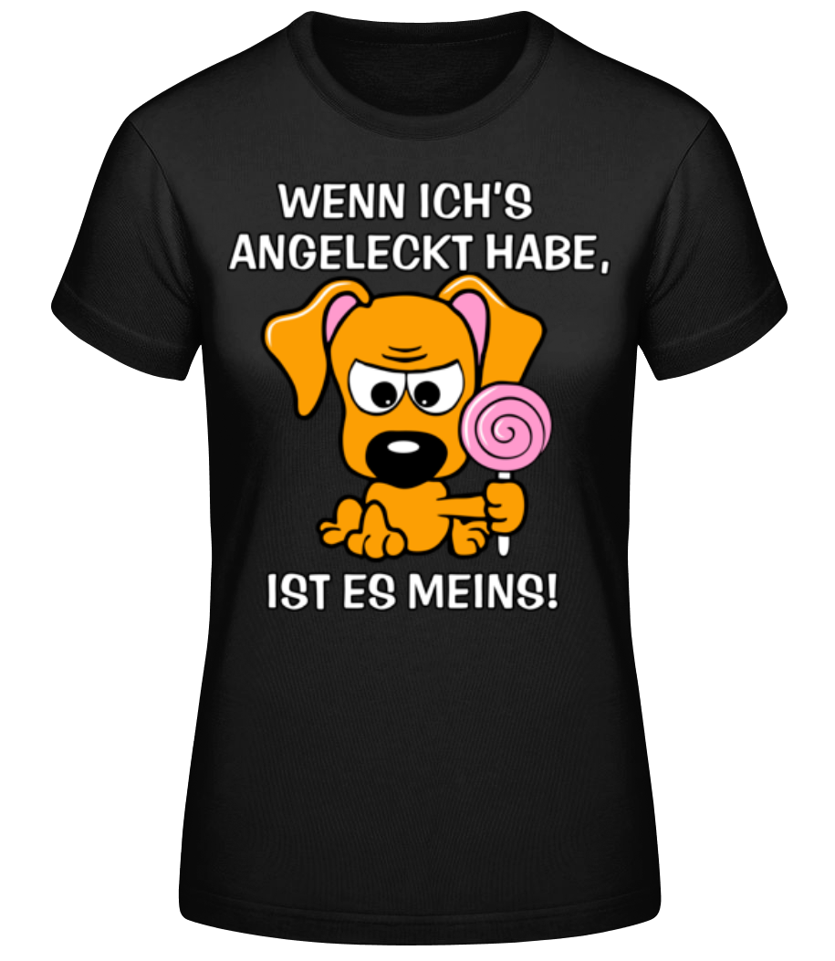 Wenn Ich Es Angeleckt Habe · Frauen Basic T-Shirt