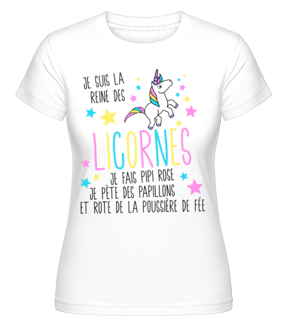 Je Suis La Reine Des Licornes ·  T-shirt Shirtinator femme