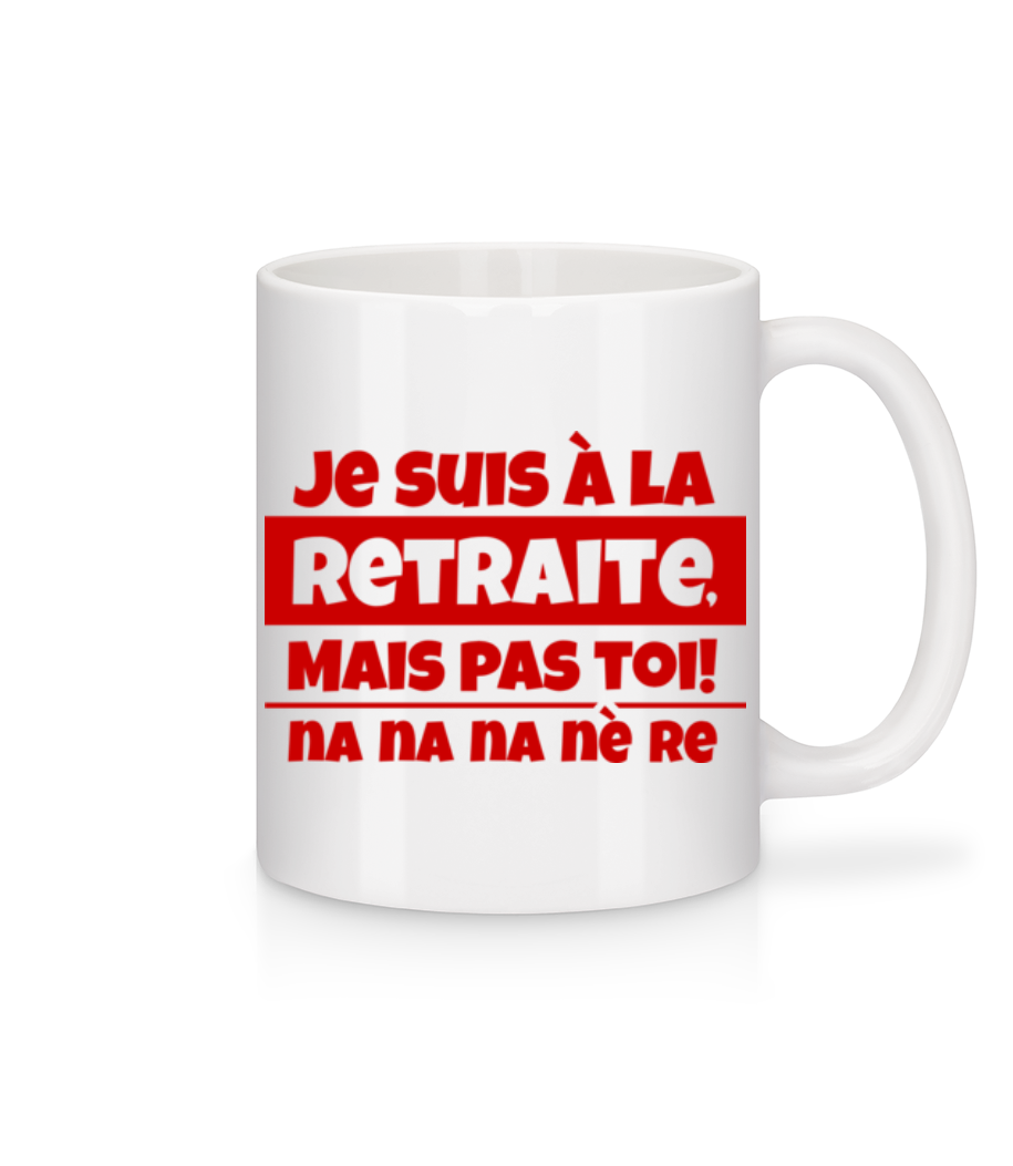Je Suis À La Retraite · Mug en céramique blanc
