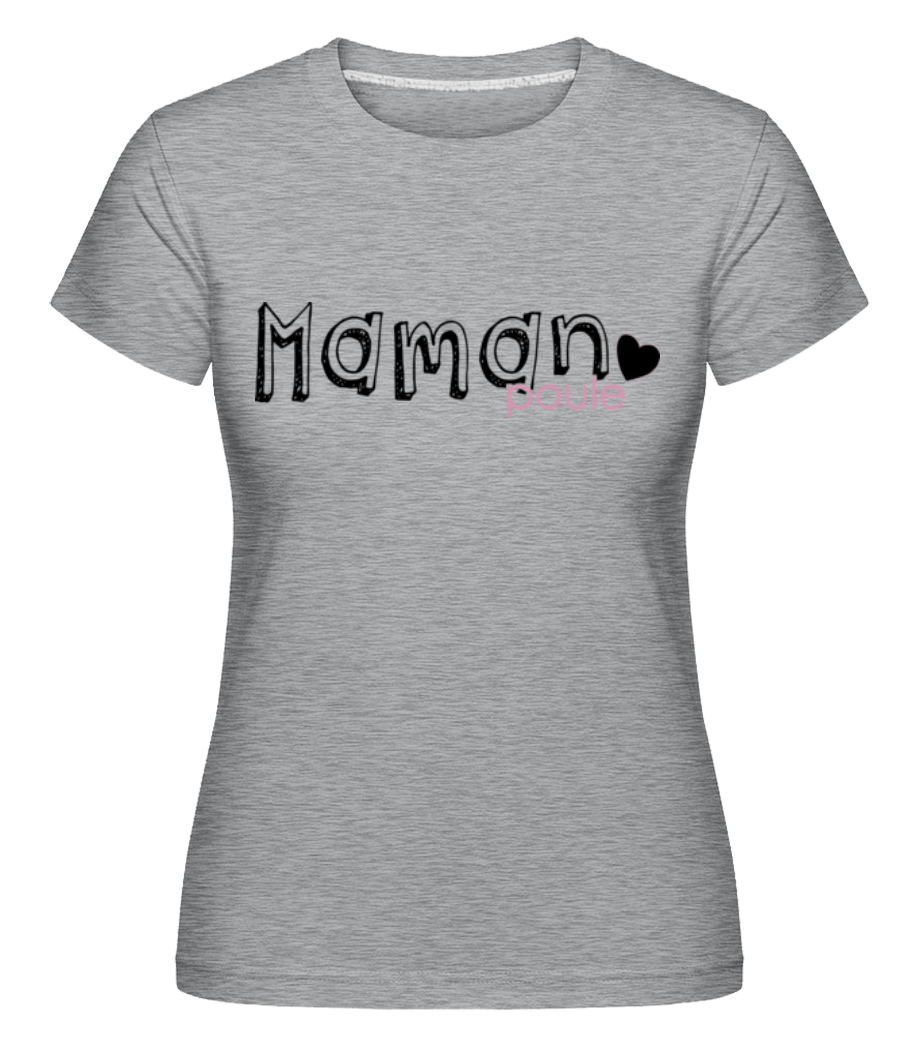 Maman Poule ·  T-shirt Shirtinator femme